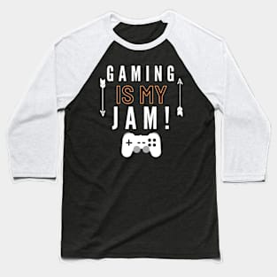 Gaming Is My Jam tee cool gamer Baseball T-Shirt